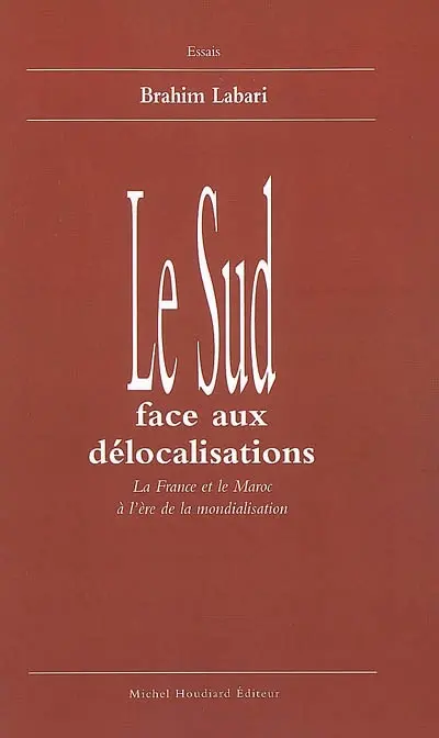 Le Sud face aux décolonisations : la France et le Maroc à l'ère de la mondialisation