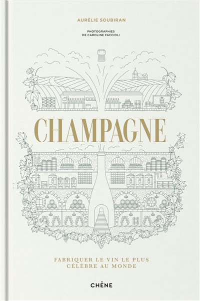 Champagne : fabriquer le vin le plus célèbre au monde