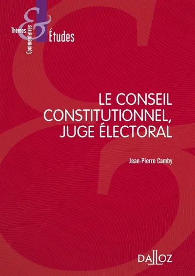 Le Conseil constitutionnel, juge électoral