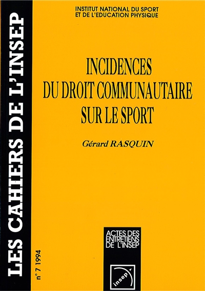 Cahiers de l'Insep (Les), n° 7. Incidences du droit communautaire sur le sport