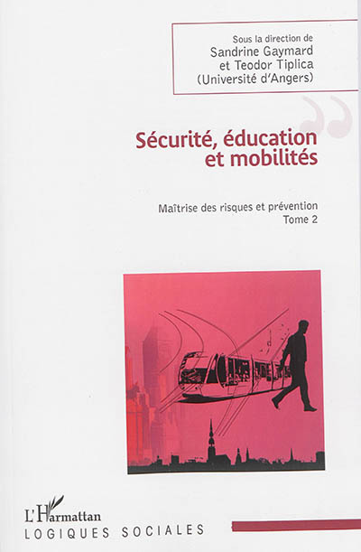 Maîtrise des risques et préventions. Vol. 2. Sécurité, éducation et mobilités