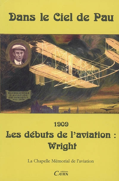 Dans le ciel de Pau : 1909, les débuts de l'aviation : Wright