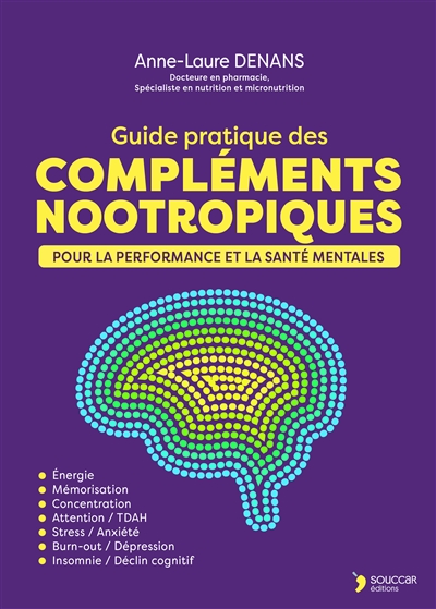 Guide pratique des compléments nootropiques : pour la performance et la santé mentales