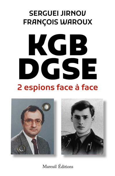 KGB-DGSE : 2 espions face à face : entretiens avec Martin Leprince