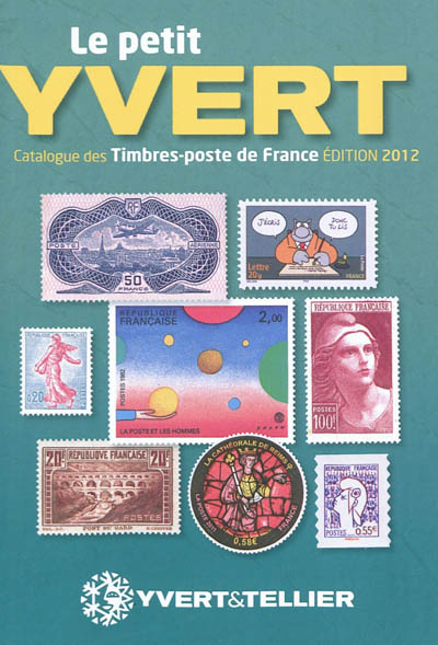 Le petit Yvert : catalogue de timbres-poste France : édition 2012