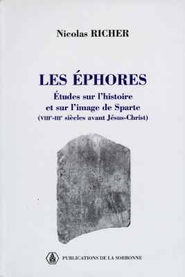 Les éphores : études sur l'histoire et sur l'image de Sparte (VIIIe-IIIe siècle avant Jésus-Christ)