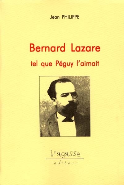 Bernard Lazare tel que Péguy l'aimait