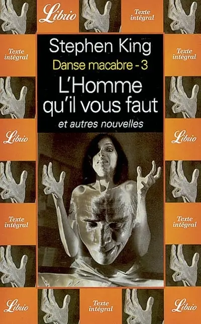 Danse macabre. Vol. 3. L'homme qu'il vous faut : et autres nouvelles