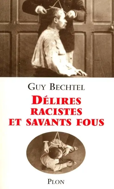 Délires racistes et savants fous