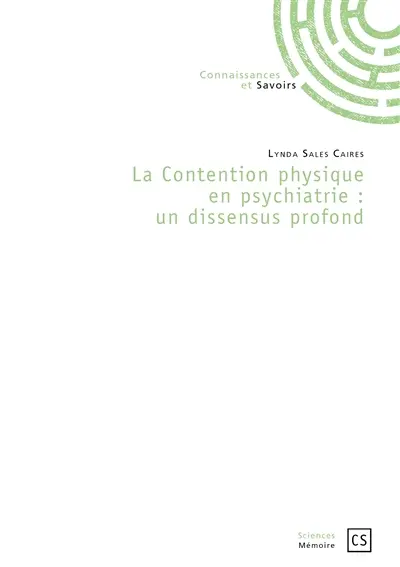La contention physique en psychiatrie : un dissensus profond