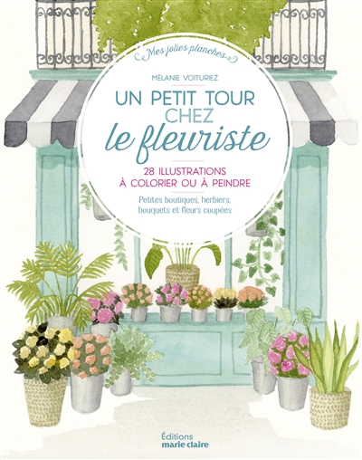 Petit tour chez le fleuriste : 28 illustrations à peindre ou à colorier
