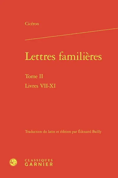 Lettres familières. Vol. 2. Livres VII-XI