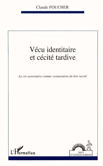 Vécu identitaire et cécité tardive : la vie associative comme restauration du lien social