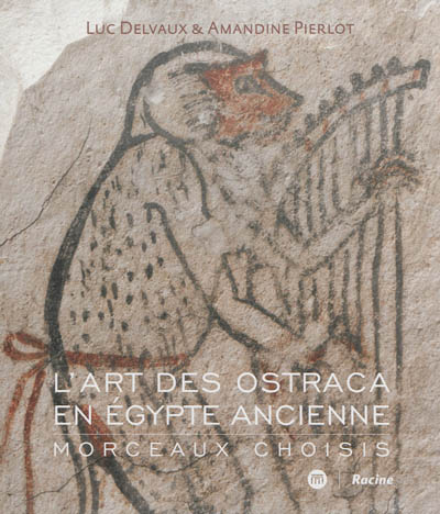 L'art des ostraca en Egypte ancienne : morceaux choisis