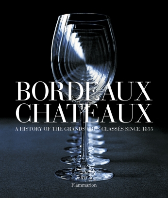 Bordeaux : a history of the grands crus classés 1855-2005