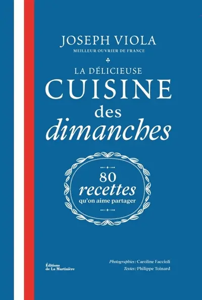 La délicieuse cuisine des dimanches : 80 recettes qu'on aime partager