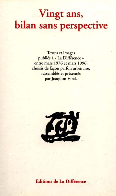 Vingt ans, bilan sans perspective : textes et images publiés à La Différence entre mars 1976 et mars 1996