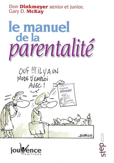 Le manuel de la parentalité : approche systématique pour une parentalité efficace selon l'approche STEP