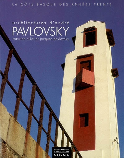 Architectures d'André Pavlovsky : la côte basque des années trente