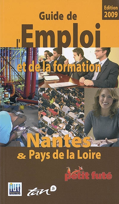 Guide de l'emploi et de la formation : Nantes & Pays de la Loire