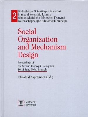 Social organization and mechanism design : proceedings of the second Francqui Colloquium, 10-11 june 1996, Brussels