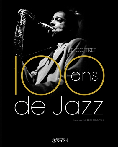100 ans de jazz : jazz classique, jazz moderne