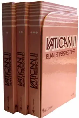 Vatican II, bilan et perspectives : bilan et perspectives vingt-cinq ans après, 1962-1987