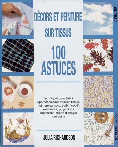 décors et peinture sur tissus : 100 astuces