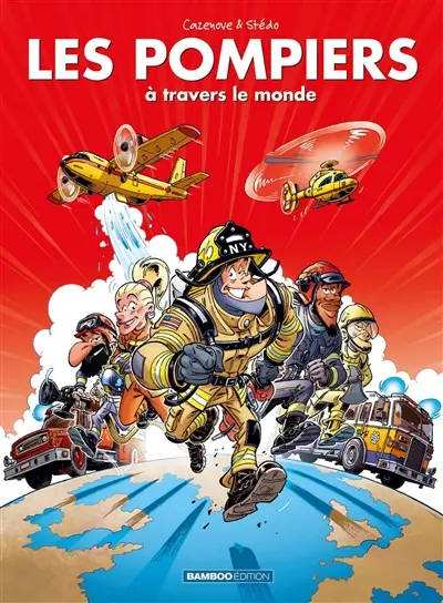 Les pompiers à travers le monde Les pompiers à travers le monde