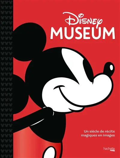 Disney museum : un siècle de récits magiques en images