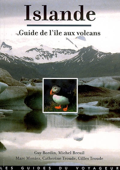 Islande : le guide de l'île aux volcans, avec les îles Féroé