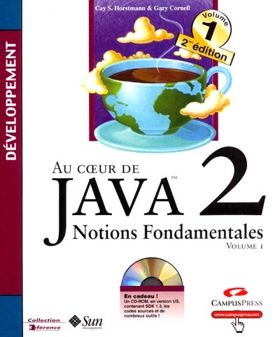 Au coeur de Java 2. Vol. 1. Notions fondamentales