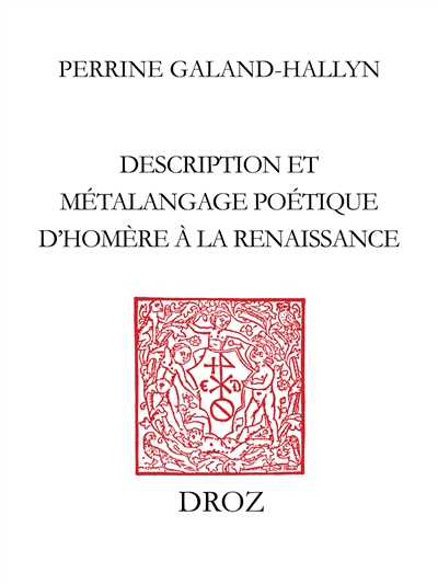 Le reflet des fleurs : description et métalangage poétique d'Homère à la Renaissance