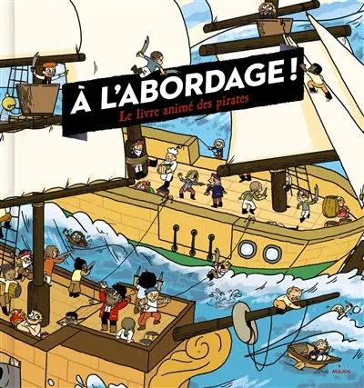 A l'abordage ! : le livre animé des pirates