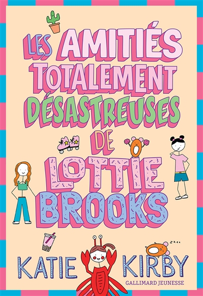 Lottie Brooks. Vol. 2. Les amitiés totalement désastreuses de Lottie Brooks