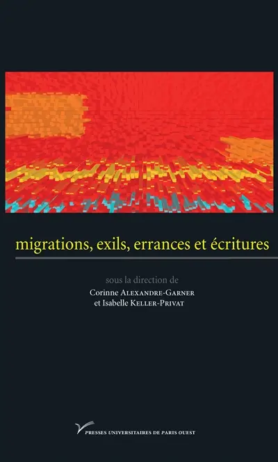 Migrations, exils, errances et écritures