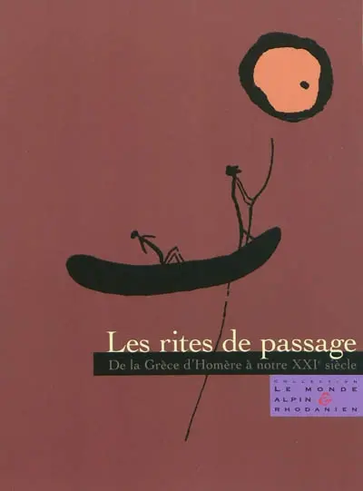 Les rites de passage : de la Grèce d'Homère à notre XXIe siècle