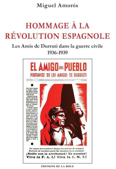 Hommage à la révolution espagnole : les Amis de Durruti dans la guerre civile 1936-1939