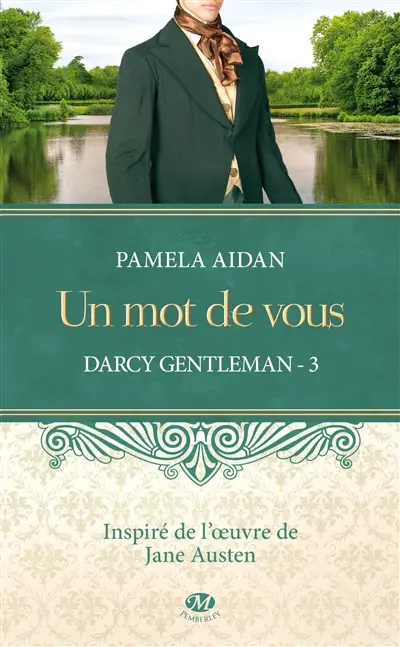 Darcy gentleman. Vol. 3. Un mot de vous