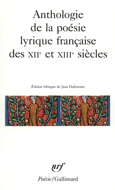 Anthologie de la poésie lyrique française des XIIe et XIIIe siècles