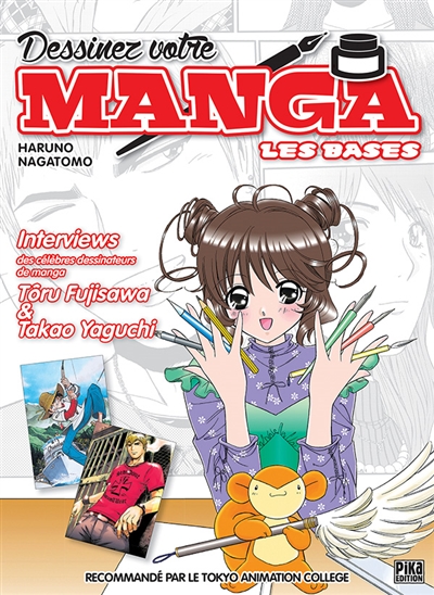 Dessinez votre manga. Vol. 1. Les bases : matériel, techniques, personnages, effets