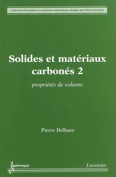Solides et matériaux carbonés. Vol. 2. Propriétés de volume
