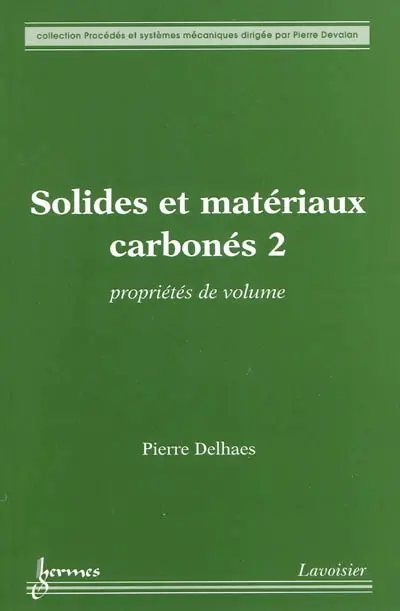 Solides et matériaux carbonés. Vol. 2. Propriétés de volume