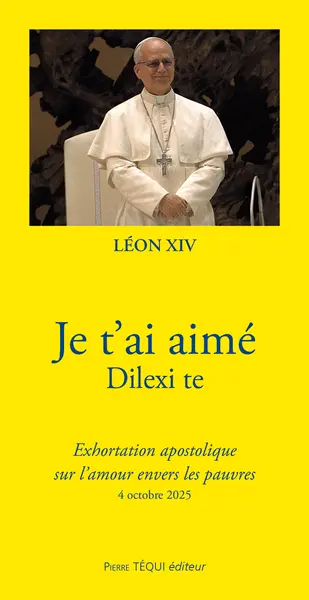 Exhortation apostolique dilexi te du Saint-Père Léon XIV sur l'amour envers les pauvres