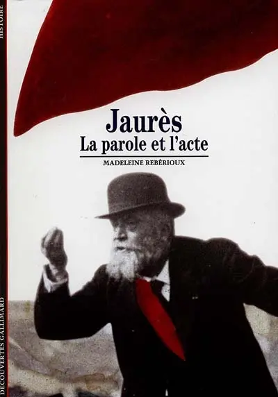 Jaurès : la parole et l'acte