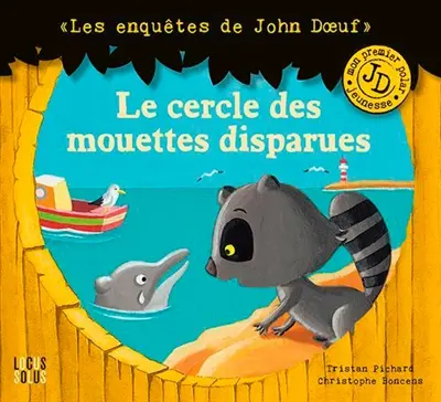 Les enquêtes de John Doeuf. Le cercle des mouettes disparues
