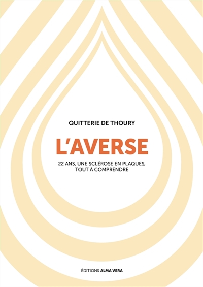 L'averse. 22 ans, une sclérose en plaques, tout à comprendre