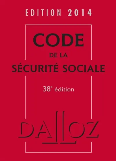 Code de la sécurité sociale : édition 2014