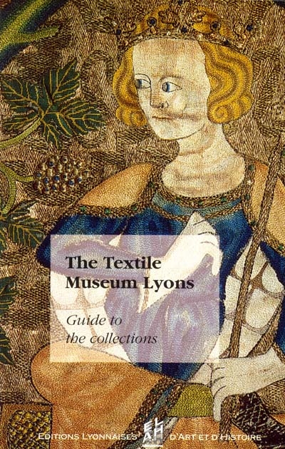 The textile museum Lyons : guide to the collections