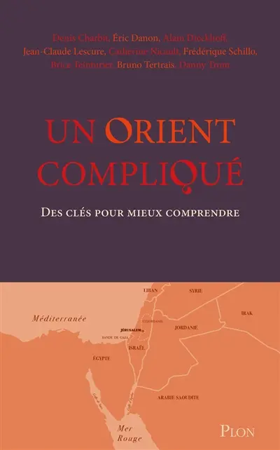 Un Orient compliqué : des clés pour mieux comprendre